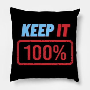 Keep It 100% Pillow