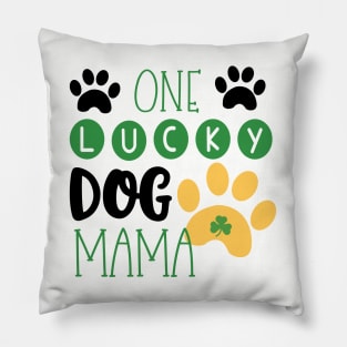 One Lucky Dog Mama Pillow