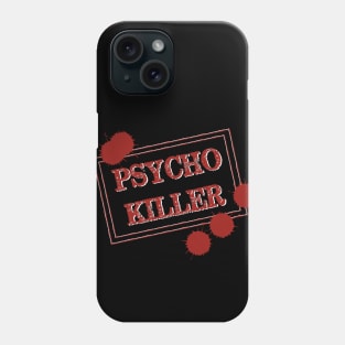 Psycho Killer Phone Case