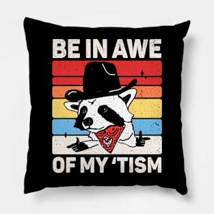 Be In Awe Of My 'Tism Pillow