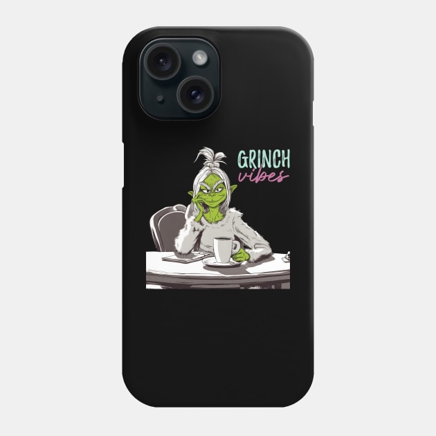 Grinch vibes Phone Case by blaurensharp00@gmail.com