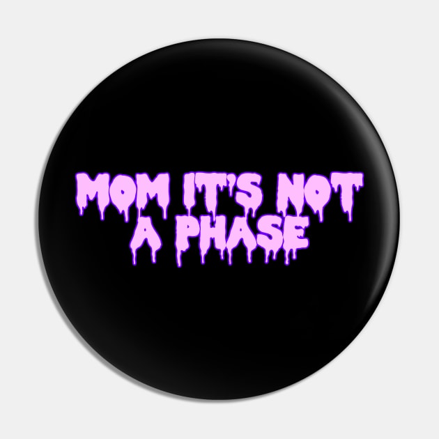 Mom It’s Not A Phase Purple Pin by ssydneyart