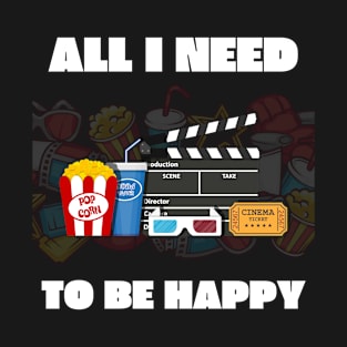 ALL I NEED TO BE HAPPY T-Shirt