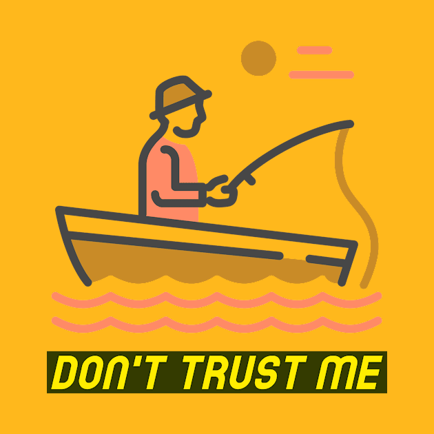 Don't Trust Me - Fishing by Smart Life Cost