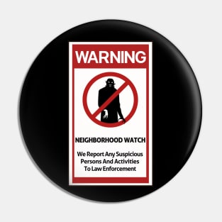 Unusual Neighborhood Watch Pin