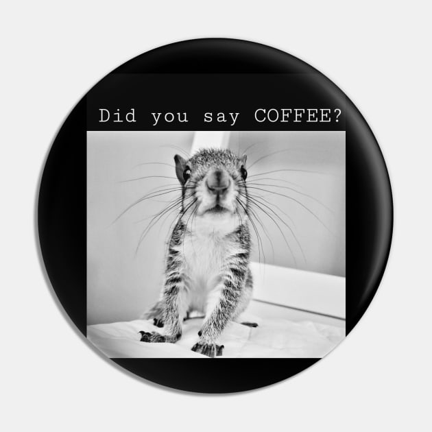 Coffee Squirrel B/W Pin by BubblesTheSquirrel