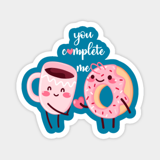 You complete me Magnet