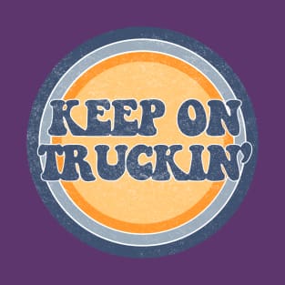 Keep on truckin! T-Shirt