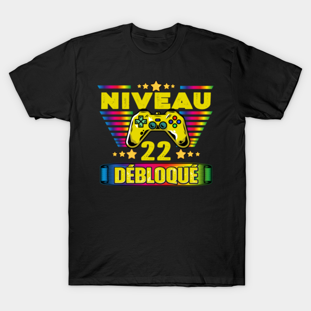 Cadeau 22 Ans Anniversaire Gamer Niveau 22 Niveau 22 Debloque T Shirt Teepublic