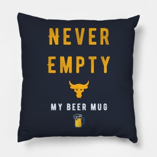 Never Empty My Beer Mug Pillow