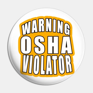 Warning osha violator Pin