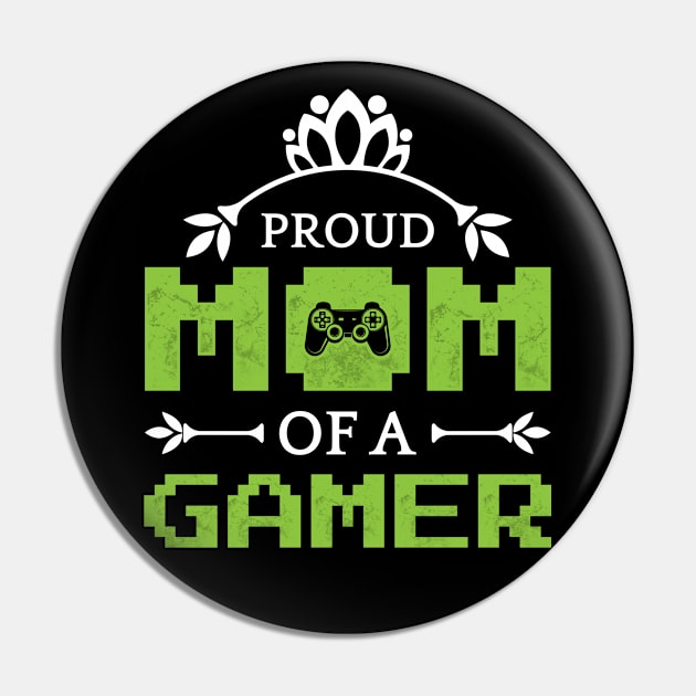 Proud Mom Of A Gamer Pin by CreativeSalek