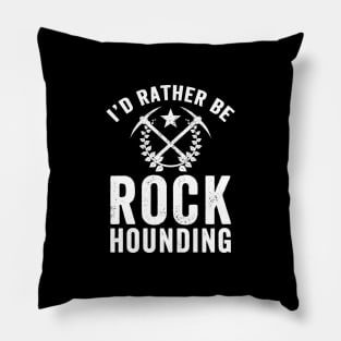 I'd rather be rock hounding Pillow