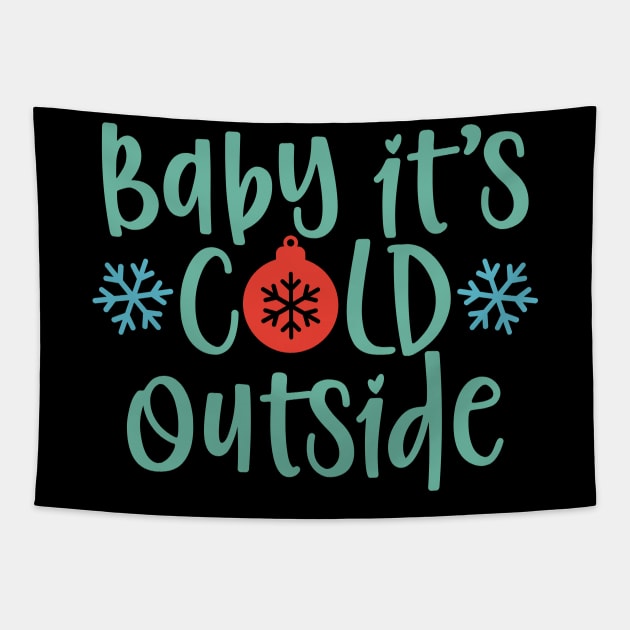 Baby it's cold outside Matching Christmas gift for Men Women Tapestry by BadDesignCo