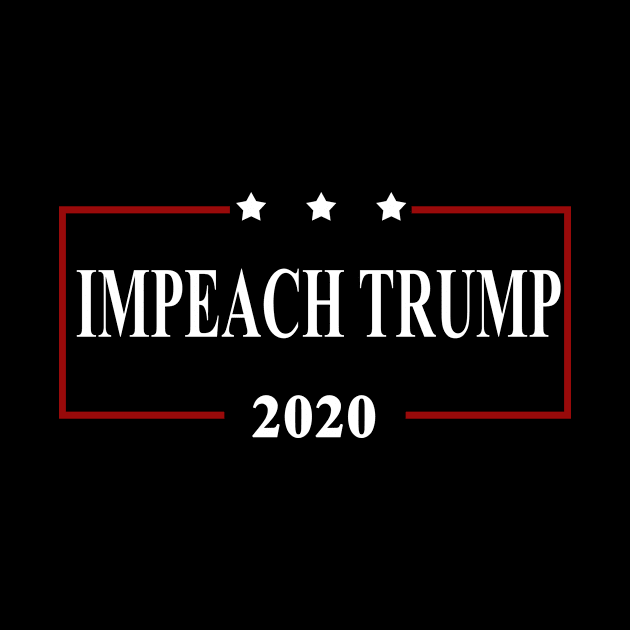 IMPEACH TRUMP 2020 by mycko_design