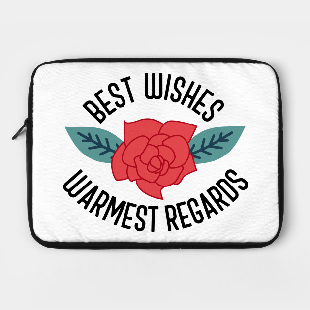 Best Wishes Warmest Regards Best Wishes Warmest Regards Housse De Portable Teepublic Fr Best Wishes Warmest Regards Best Wishes Warmest Regards Housse De Portable Teepublic Fr