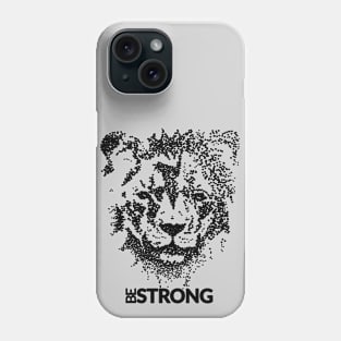 Be Strong Phone Case