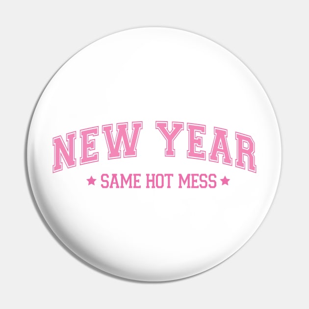 New year same hot mess Pin by MZeeDesigns