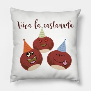 Viva la castañada Spain castañas Pillow