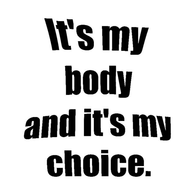 My body my choice by Mawtie