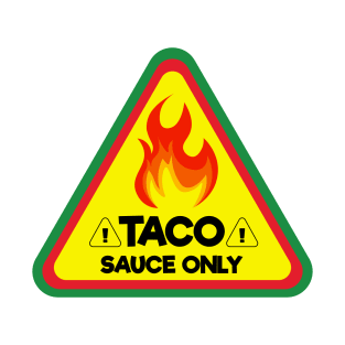 TACO SAUCE ONLY Decal Sticker taco bell stickers taco bell planner stickers food stickers Toyota Tacoma T-Shirt