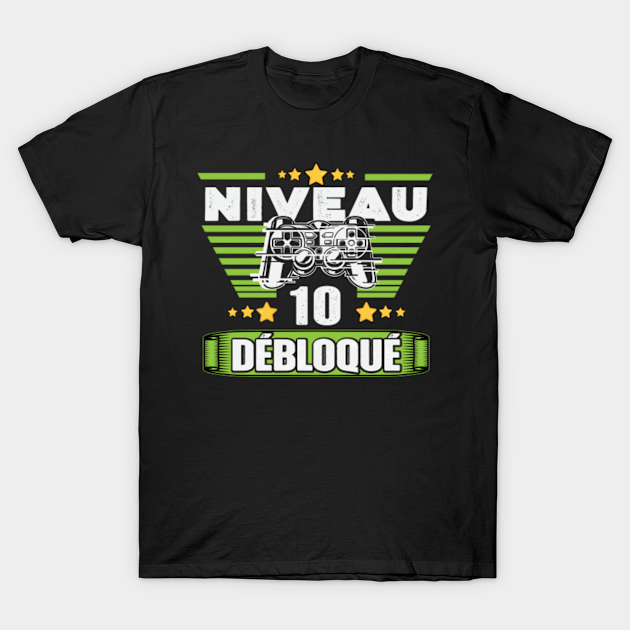 Cadeau 10 Ans Anniversaire Gamer Niveau 10 Niveau 10 Dbloqu T Shirt Teepublic