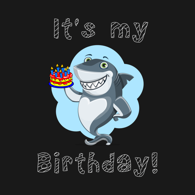 It's My Birthday Shark by DANPUBLIC