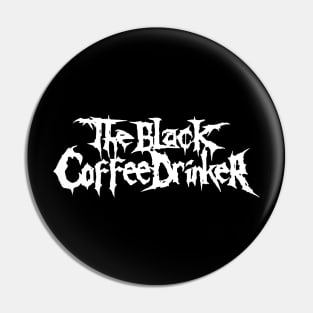 BLACK COFFEE DRINKER Pin