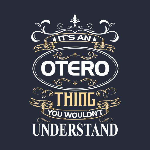 Otero Name Shirt It's An Otero Thing You Wouldn't Understand by Sparkle Ontani