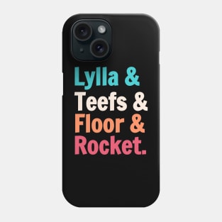 Lylla And Teefs And Floor And Rocket. Phone Case