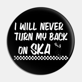 I WILL NEVER TURN MY BACK ON SKA!!!! Pin