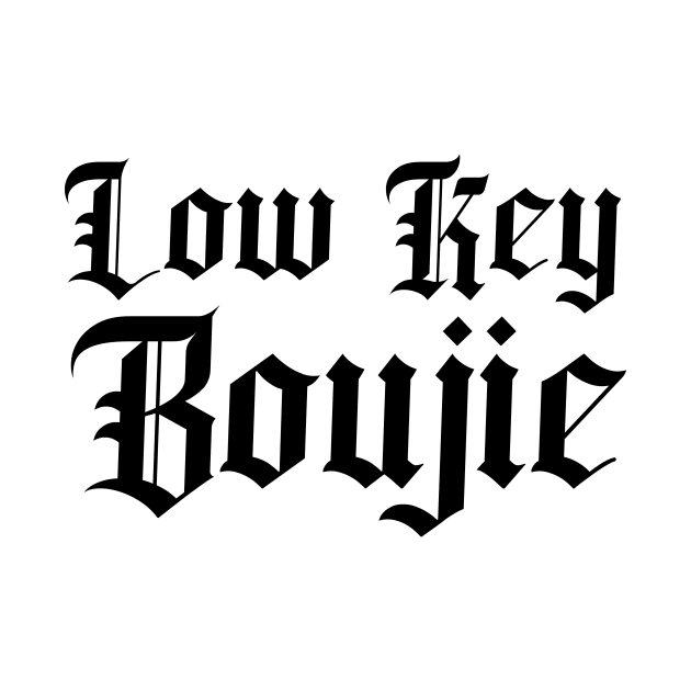 Low Key Boujie Baby by starbubble
