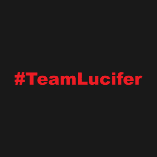 #TeamLucifer T-Shirt