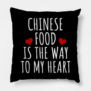 Chinese Food Is The Way To My Heart Pillow