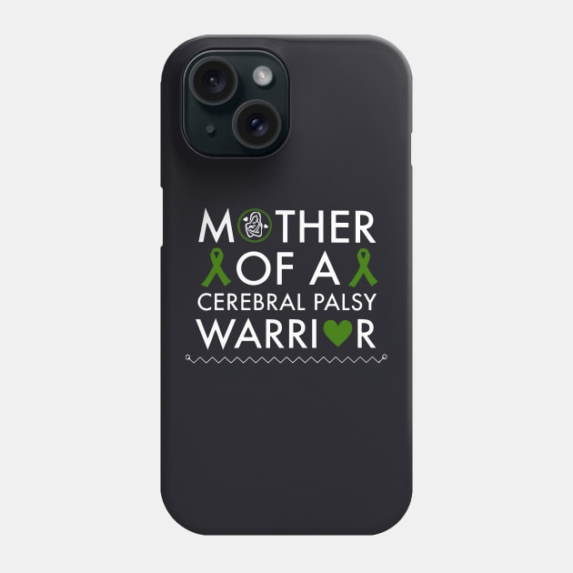 Mother Of A Cerebral Palsy Warrior Cancer T Shirts Phone Case by hathanh2