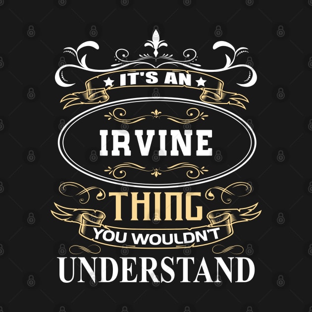 It's An Irvine Thing You Wouldn't Understand by ThanhNga