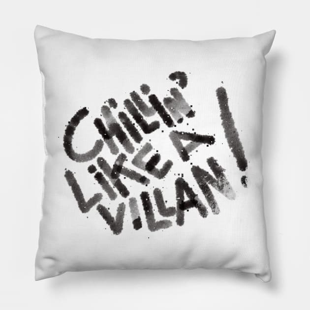 Chilling like a villain tshirt Pillow by KO-of-the-self