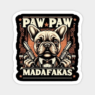 Paw Paw Madafakas French Bulldog Crazy Vintage Funny Dog Owners Magnet