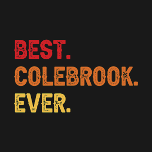 Best COLEBROOK Ever, COLEBROOK Second Name, COLEBROOK Middle Name T-Shirt