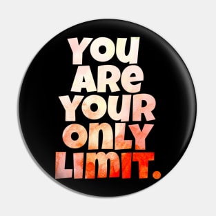 You are your only limit Pin