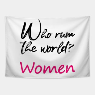 who run the world ? women Tapestry