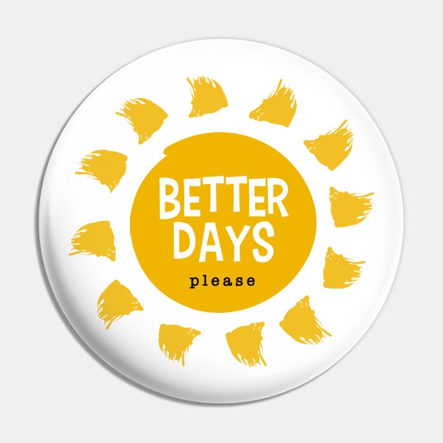 Better Days Please Pin by Inspire Creativity