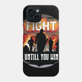 Be The Strong Army, Fight Until You Win Phone Case