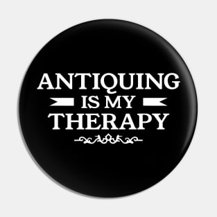Antiquing Is My Therapy Antiques Antique Collector Pin