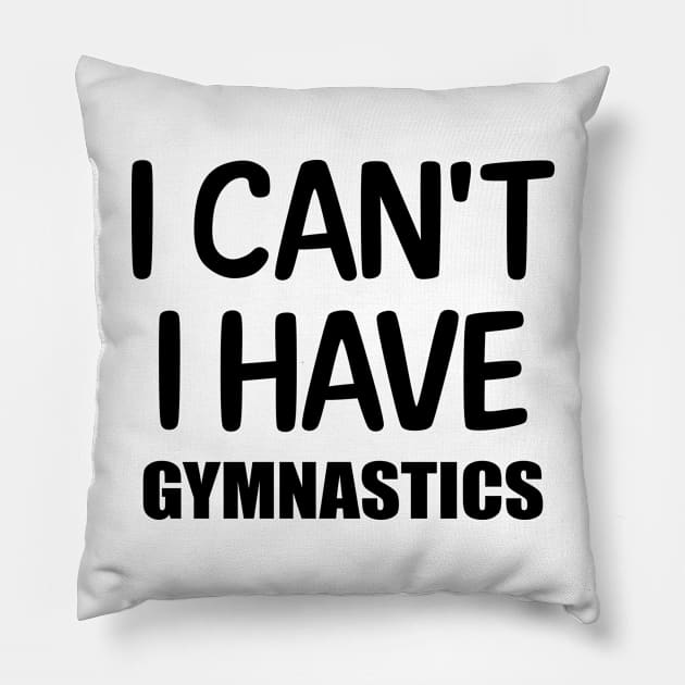 I can't I have Gymnastics Pillow by colorsplash