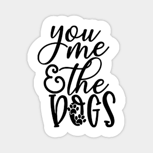 You Me And The Dogs Magnet