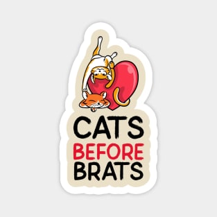 Cats Before Brats! Magnet