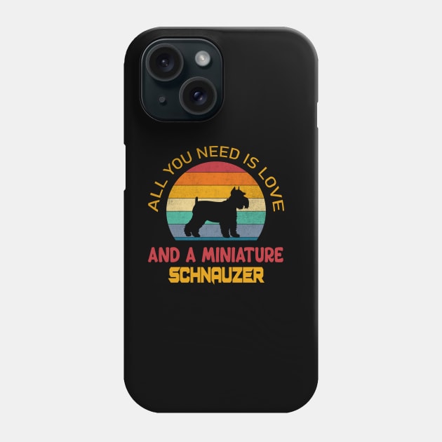 All you need is love and a miniature Schnauzer Phone Case by Roberto C Briseno