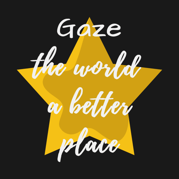 Gaze the world a better place Stargazing 2 by 46 DifferentDesign