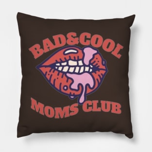 Bad & Cool Moms Club Pillow